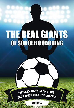 eBook (epub) The Real Giants of Soccer Coaching de Josh Faga