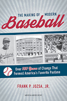 eBook (epub) The Making of Modern Baseball de Frank P. Josza