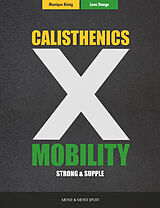eBook (epub) Calisthenics X Mobility de Monique König, Leon Staege
