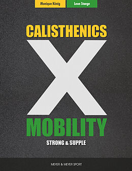 E-Book (epub) Calisthenics X Mobility von Monique König, Leon Staege