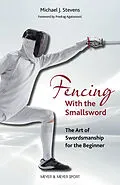 E-Book (epub) Fencing With the Smallsword von Michael J. Stevens