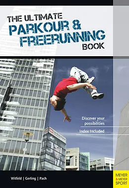 E-Book (pdf) The Ultimate Parkour & Freerunning Book von Ilona E. Gerling, Alexander Pach, Jan Witfeld
