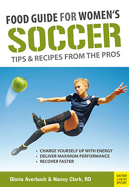 E-Book (pdf) Food Guide for Women's Soccer von Gloria Averbuch, Nancy Clark