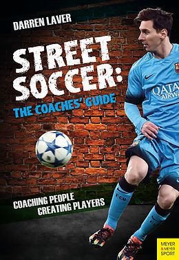 E-Book (pdf) Street Soccer: The Coaches' Guide von Darren Laver