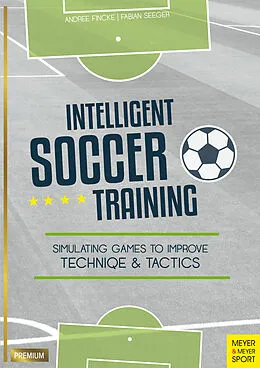 E-Book (pdf) Intelligent Soccer Training von Fabian Seeger, Andree Fincke