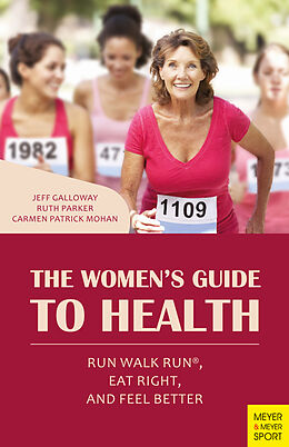 E-Book (pdf) The Women's Guide to Health von Jeff Galloway, Ruth Parker, Carmen Patrick Mohan