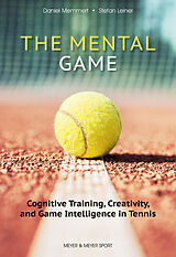 E-Book (pdf) The Mental Game von Daniel Memmert, Stefan Leiner