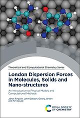 E-Book (pdf) London Dispersion Forces in Molecules, Solids and Nano-structures von János Ángyán, John Dobson, Georg Jansen