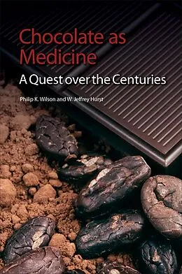 E-Book (epub) Chocolate as Medicine von Philip K Wilson, W Jeffrey Hurst