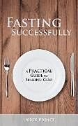 Couverture cartonnée Fasting Successfully de Derek Prince