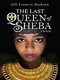 E-Book (epub) The Last Queen of Sheba von Jill Francis Hudson