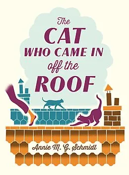 E-Book (epub) The Cat Who Came in off the Roof von Annie M. G. Schmidt