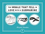 eBook (epub) The WHALE THAT FELL IN LOVE WITH A SUBMARINE de Akiyuki Nosaka