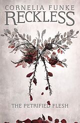 eBook (epub) Reckless I: The Petrified Flesh de Cornelia Funke