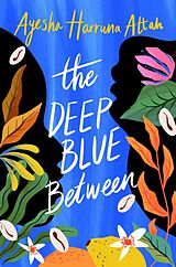 eBook (epub) The Deep Blue Between de Ayesha Harruna Attah