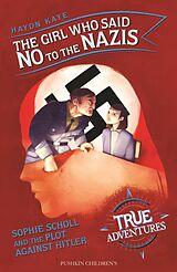 eBook (epub) The Girl Who Said No to the Nazis de Haydn Kaye