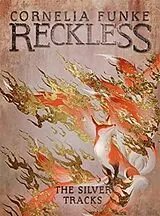Fester Einband Reckless: The Silver Tracks von Cornelia Funke