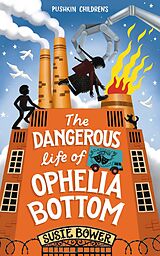 eBook (epub) The Dangerous Life of Ophelia Bottom de Susie Bower