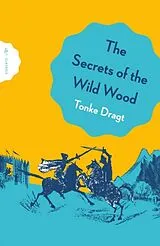 Kartonierter Einband The Secrets of the Wild Wood von Tonke Dragt