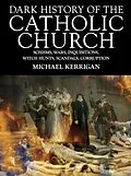 E-Book (epub) Dark History of the Catholic Church von Michael Kerrigan
