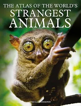 E-Book (epub) The Atlas of The World's Strangest Animals von Paula Hammond