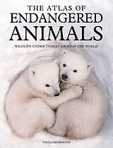 eBook (epub) The Atlas of Endangered Animals de Paula Hammond