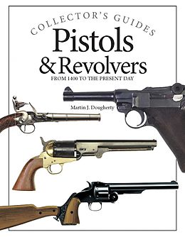 E-Book (epub) Pistols and Revolvers von Martin J Dougherty