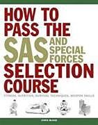 Kartonierter Einband How to Pass the SAS and Special Forces Selection Course von Chris McNab