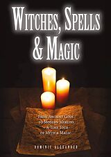 eBook (epub) Witches, Spells &amp; Magic de Dominic Alexander