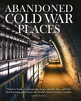 eBook (epub) Abandoned Cold War Places de Robert Grenville