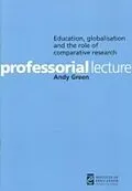 E-Book (pdf) Education, Globalisation and the Role of Comparative Research von Andy Green