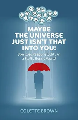 E-Book (epub) Maybe the Universe Just Isn't That Into You! von Colette Brown