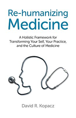 eBook (epub) Re-humanizing Medicine de David R. Kopacz