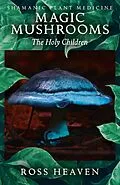 E-Book (epub) Shamanic Plant Medicine - Magic Mushrooms von Ross Heaven