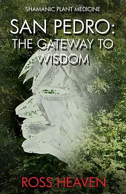 E-Book (epub) Shamanic Plant Medicine - San Pedro von Ross Heaven