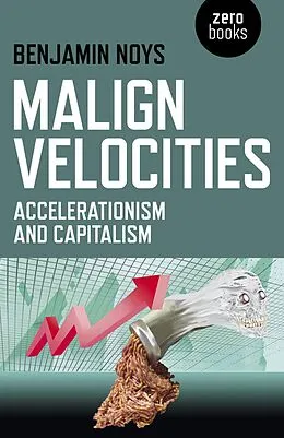 E-Book (epub) Malign Velocities von Benjamin Noys