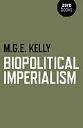 E-Book (epub) Biopolitical Imperialism von M. G. E. Kelly
