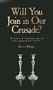 Kartonierter Einband Will You Join in Our Crusade? - The Invitation of the Gospels unlocked by the Inspiration of Les Miserables von Steve Mann