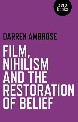 E-Book (epub) Film, Nihilism and the Restoration of Belief von Darren Ambrose
