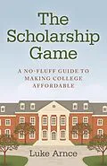 E-Book (epub) Scholarship Game von Luke Arnce