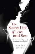 E-Book (epub) Secret Life of Love and Sex von Terence Watts
