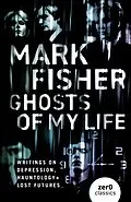 E-Book (epub) Ghosts of My Life von Mark Fisher