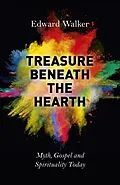 E-Book (epub) Treasure Beneath the Hearth von Edward Walker