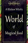 Couverture cartonnée Kitchen Witch`s World of Magical Food, A de Rachel Patterson