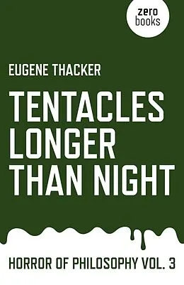 E-Book (epub) Tentacles Longer Than Night von Eugene Thacker