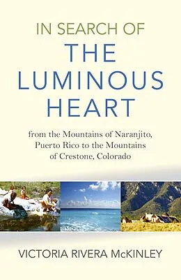 E-Book (epub) In Search of the Luminous Heart von Victoria Rivera Mckinley