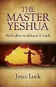 Couverture cartonnée Master Yeshua, The  the Undiscovered Gospel of Joseph de Joyce Luck