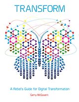 eBook (epub) Transform: A Rebel's Guide for Digital Transformation de Gerry McGovern