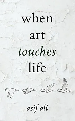 E-Book (epub) When Art Touches Life von Asif Ali