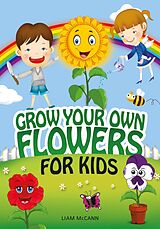 eBook (epub) Grow Your Own Flowers for Kids de Liam McCann